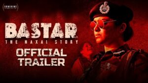 Bastar The Naxal Story     