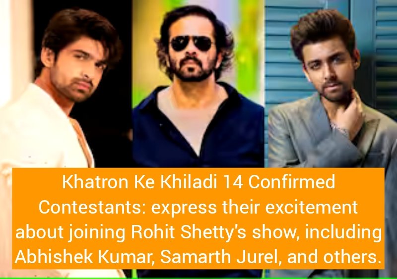 Khatron Ke Khiladi 14 Confirmed Contestants